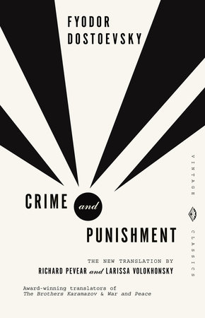 Cover of the Vintage Classics Crime and Punishment translated by Richard Pevear and Larissa Volokhonsky